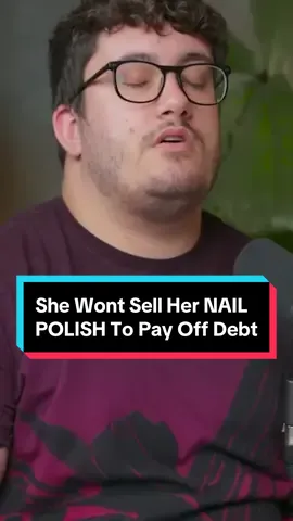 She Wont Sell Her NAIL POLISH To Pay Off Debt #nailpolish #debt #moneytok 