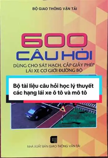 Bộ tài liệu câu hỏi học lý thuyết các hạng lái xe ô tô và mô tô #daylaixe #luatgiaothong #hanga2 #hanga1 #hangc #hangb2 #hangb1 