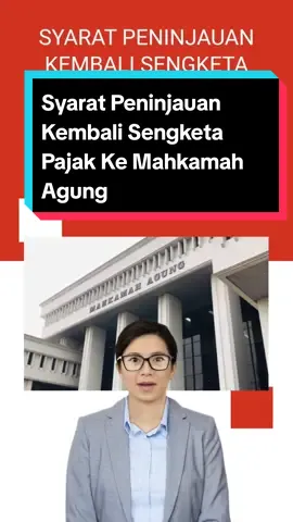 Syarat Peninjauan Kembali Sengketa Pajak Ke Mahkamah Agung #sengketapajak #pengadilanpajak #peninjauankembali 