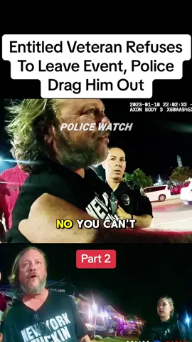 Entitled Veteran Refuses To Leave Event, Police Drag Him Out