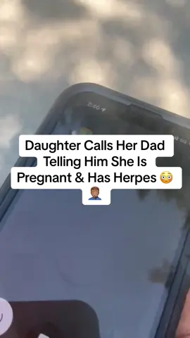 Daughter Calls Her Dad Telling Him She Is Pregnant & Has Herpes 😳🤦🏽‍♂️ #fyp #trending #viral 