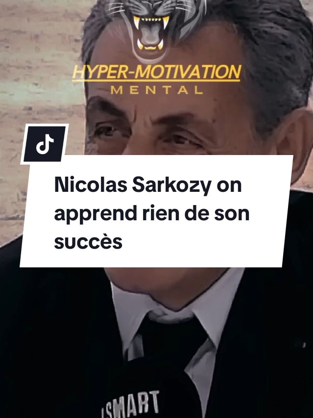 Nicolas Sarkozy on apprend rien de son succès #mindset #motivation #conseil #verite 