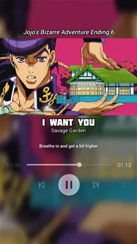 I Want You - Savage Garden | Jojo's Bizarre Adventure Ending 6 #anime #ending #songlyrics #jojosbizarreadventure #fyp 