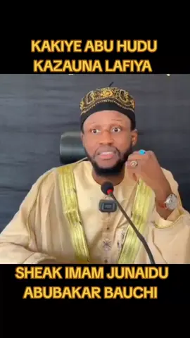 KAKIYE ABU HUDU KAZAUNA LAFIYA #imam_junaidu_abubacar_bauchi_rta💞♥️💞 #abbaanura #CapCut #viral #trending #foryou #foryoupage #darika #izala #shia #sunnah #abis_fulani #yagamen #sultanjgn #kano #kannywood #arewa__tiktok #nigeria #zanga_zanga #fyp #fypage #duett 