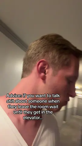 Like literally wait 30 seconds and then run your mouth… #talkingshit #advice #confronting #confrontingbeyond #wait #until #i#ileave #the #room #beyond #leavetheroom #elevator 