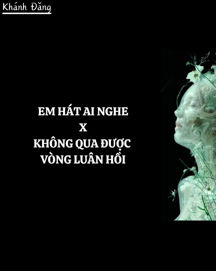 Em hát ai nghe X Không qua được vòng luân hồi #music #amnhac #lyrics #nhachaymoingay #khanhdangk7 #xuhuong 