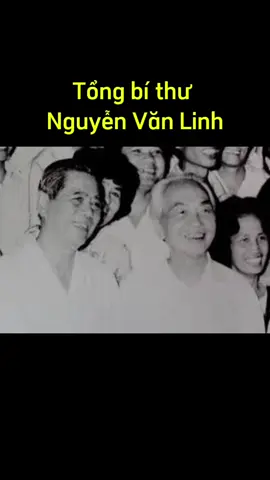 Tổng bí thư Nguyễn Văn Linh , người học trò xuất sắc của chủ tịch Hồ Chí Minh vĩ đại .#chutichhochiminh #tongbithunguyenvanlinh #lichsuvietnam #kechuyenbacho #xuhuong 