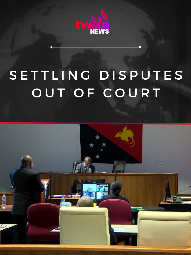 Settling disputes out of court | #PapuaNewGuinea #PNG #TVWANOnline #TVWANNews