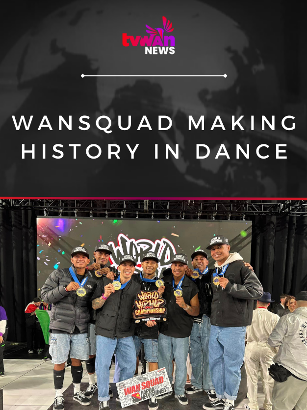 WANSQUAD Making History in Dance | #PapuaNewGuinea #PNG #TVWANOnline #TVWANNews