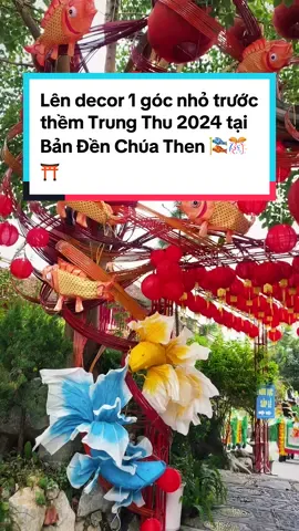 Lên decor 1 góc nhỏ trước thềm Trung Thu 2024 tại Bản Đền Chúa Then 🎏🎊⛩️ #tiktok #denbachuathen #denchuathenbacgiang #denchuathen #cuocsongdenphu #cuocsongtamlinh #lanladenphu #daomauvietnam #dongdenthunhangdenchuathen #cauvubacgiang #cauluubacgiang #tettrungthu2024 