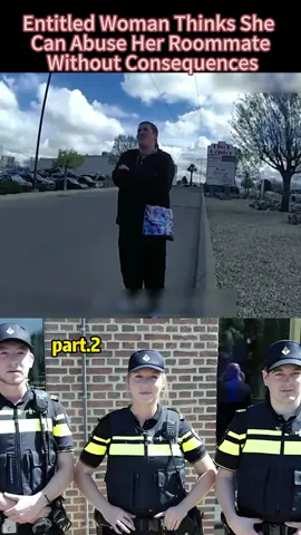 #part2#Entitled Woman Thinks She Can Abuse Her Roommate Without Consequences