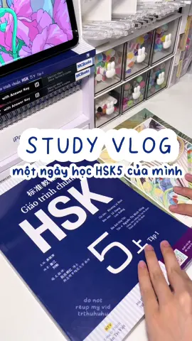 /STUDY VLOG/ Một ngày học HSK5 của mình ^^  #studytok #studywithme #hoctiengtrung #tuhoctiengtrung #hsk5 #giaotrinhchuanhsk #tiengtrung #hsk1 #hsk2 #hsk3 #hsk4 #hsk5 #dongluchoctap #studymotivation 