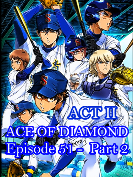 Ace of Diamond Act II Episode 51 part 2 #aceofdiamond #ダイヤのa好き集まれ   #ダイヤのa好きな人と繋がりたい  #sawamura #sawamuraeijun #miyukikazuya #fyp #fypシ #daiyanoace #anime #ダイヤのa   #diamondnoace