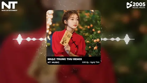 Nhạc Trung Thu Remix Hot Tik Tok. #ntmusic #2005music #xuhuongtiktok #nhachottiktok #nhachaymoingay #♥️♥️ 