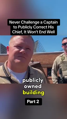 Part 2 || Never Challenge a Captain to Publicly Correct His Chief, It Won’t End Well.👮‍♂️ #cops #cop #police #policeofficer #officer #citizen #rights #illegal #violation #law #lawsuit #ego #foryou #committed 