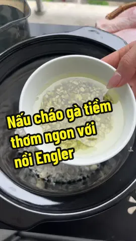 Cháo gà tiềm thơm ngon dễ làm với Nồi Tiềm Engler #noitiem #noikhoca #engler #topbanchay #topthinhhanh #xuhuong #dogiadung #giadungthongminh 