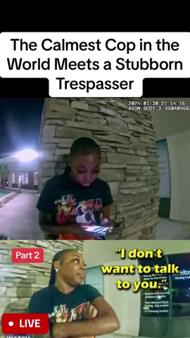The Calmest Cop in the World Meets a Stubborn Trespasser