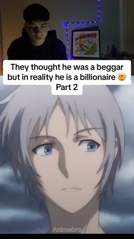 The name is in tge end!! They thought he was a beggar but in reality he is a billionaire 😳🤯 #anime #animemoments #fyp #fyr 