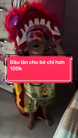#xuhuongtiktok #capcut #xuhuong  Đầu lân nhỏ cho bé 