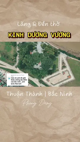 Trả lời @Thanh Pham Lăng & Đền thờ Kinh Dương Vương,Thuận Thành | Bắc Ninh. Tuy không có lợi thế du lịch biển, rừng, danh lam thắng cảnh nổi tiếng nhưng Bắc Ninh lại là một vùng đất văn hiến, cách mạng, miền quê của nhiều di sản văn hoá được thế giới vinh danh, những di tích lịch sử tiêu biểu, làng nghề truyền thống. Ít có địa phương nào lại có kho tàng văn hoá đặc sắc, đồ sộ như Bắc Ninh. #denthokinhduongvuong  #thuanthanhbacninh  #dulichbacninh  #bacninh  #phongdang  #bacninhflycam 