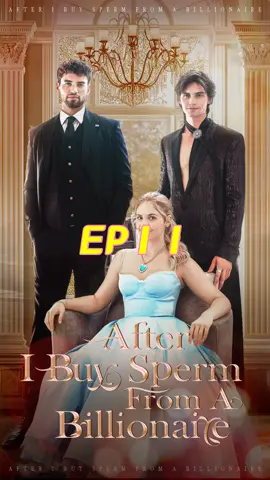 After I Buy Sperm From A Billionaire  #foryou #foryoupage #billionaire #billionaireromance #dramarecommendation #dramatiktok #dramalover #series #edits #marriage #lovestory