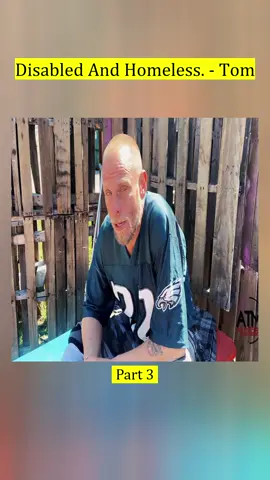 Disabled And Homeless. - Tom - Part 3