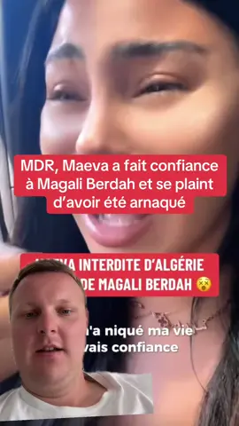 #devinelapersonne MDR, Maeva a fait confiance à Magali Berdah et se plaint d’avoir été arnaqué