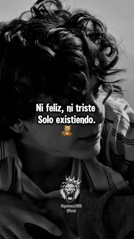 Ni feliz, ni triste, solo existiendo 🥷🏻🙁🧸 #parati #reflexion #mindset #frases #sadstatus #viral 