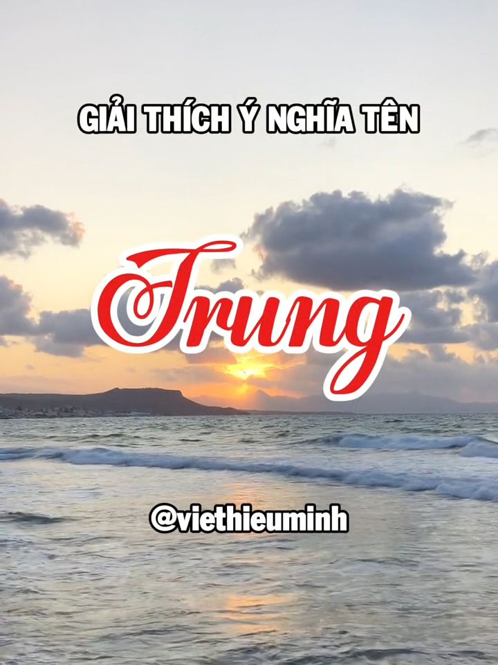 Giải thích ý nghĩa tên Trung #viethieuminh #viet #ynghiaten #ynghiatentrung #trung