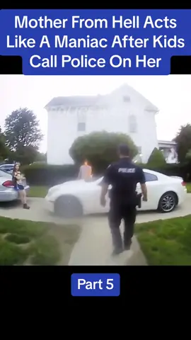 Mother From Hell Acts Like A Maniac After Kids Call Police On Her