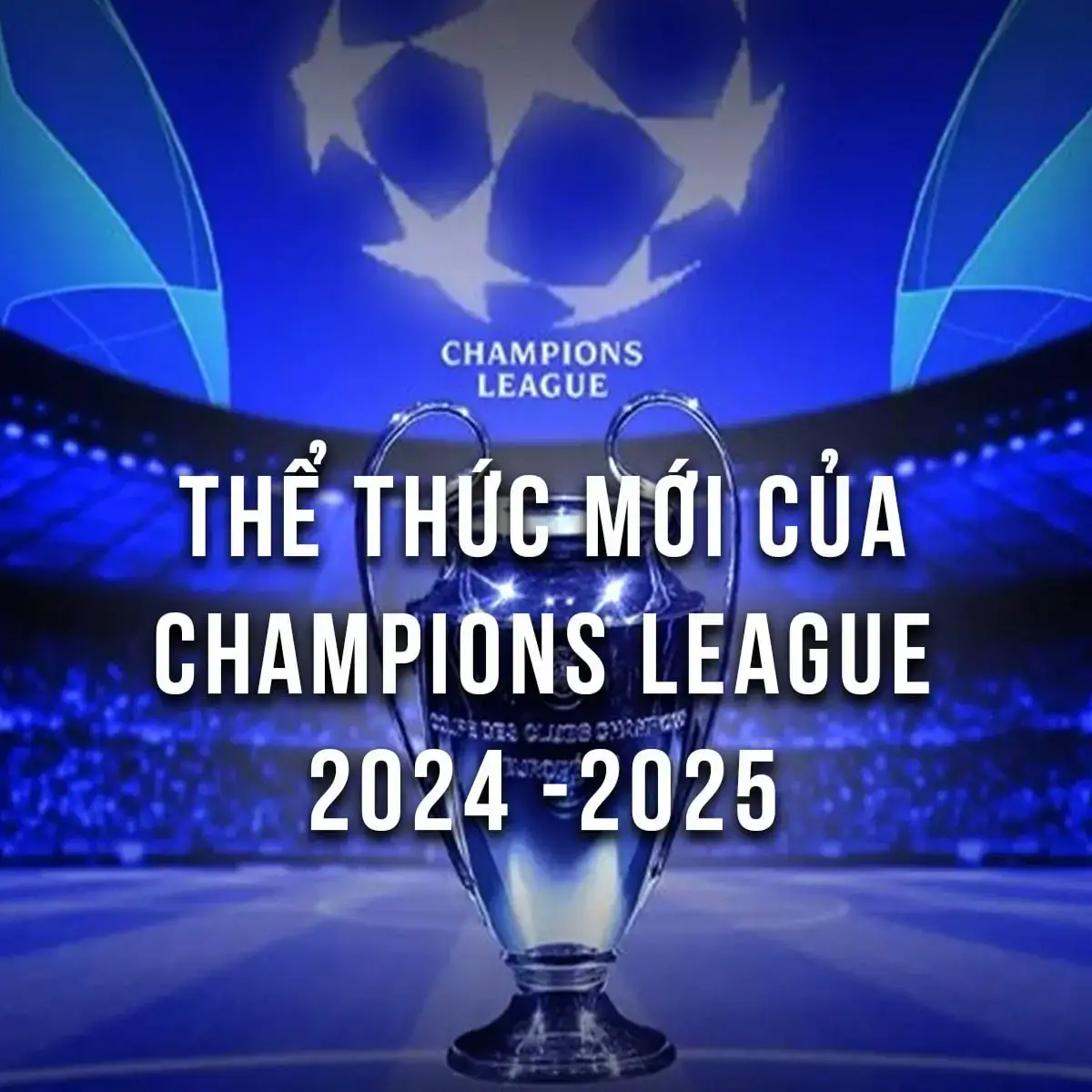 Anh em nghĩ sao về thể thức mới này?  #championsleague #uefachampionsleague #cupc1 #c1 #bongda #ezscore #ezscorelivesport