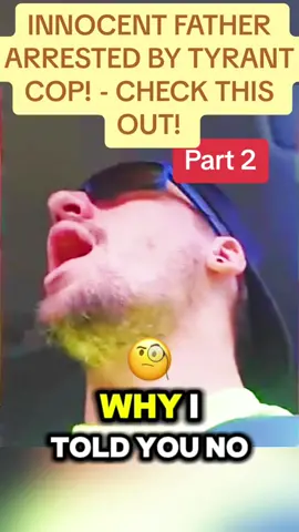 INNOCENT FATHER ARRESTED BY TYRANT COP! - CHECK THIS OUT! #cops #coptiktok #police #policeofficer #lawforcement #usa #usa🇺🇸 #copsoftiktok #flypシ 
