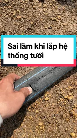 Các lỗi khi lắp hệ thống tưới , ống hdpe tái chế #hethongtuoi #tuoitudong #ldpe #bectuoicay 
