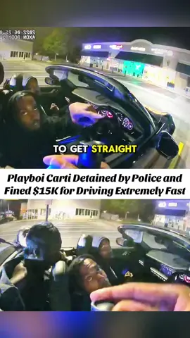 Playboi Carti Detained by Police and Fined $15K for Driving Extremely Fast #cops #law #police #arrested #copsoftiktok #foryou 