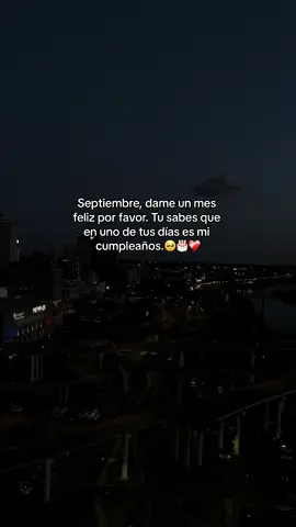 #septiembre #feliz #cumpleaños #paratii #foyou #animo #sefeliz 🎂❤️‍🩹🥺😪
