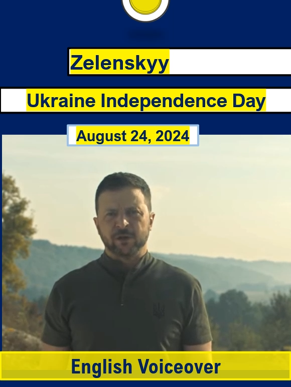 Aug 24 Zelenskyy -Ukraine Independence Day FULL ADDRESS.  President Zelenskyy delivers address on Ukraine’s Independence Day in commemoration of the Declaration of Independence in 1991