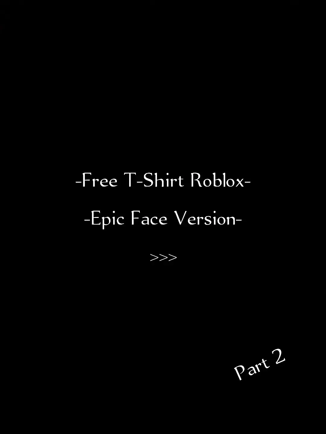 Free T-Shirt Roblox Epic Face Version!🔥#roblox #robloxfyp #free #tshirt #shitpost #fyppppppppppppppppppppppp #🔥 
