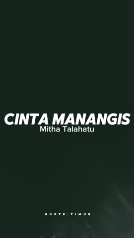 Cinta manangis - @Mitha Talahatu  #followquotetimur #kutipan #laguambon #mithatalahatu 