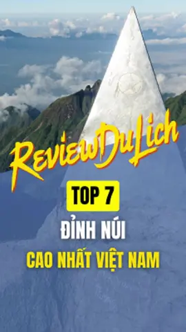Top 7 đỉnh núi cao nhất Việt Nam #fansipan #talienson #yenbai #laichau