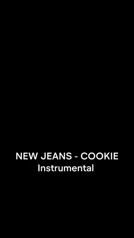 NEWJEANS - COOKIE Instrumental  #newjeans #nwjns #newjeans_cookie #instrumental #cookie #fyp #fypシ #fypage #kpop #kpopedit #kpopfyp #mv #musicvideo #nocopyrightinfringementintended @NewJeans 