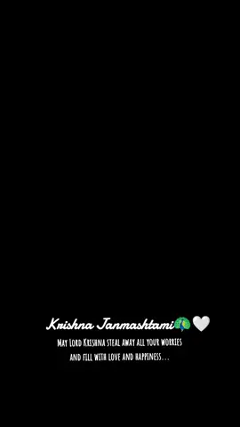 Krishna Janmashtami🦚🤍 May Lord Krishna steal away all your worries and fill your life with love and happiness....