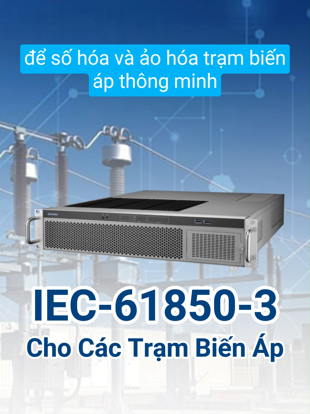 ECU-479 - Máy Tính Tiêu Chuẩn IEC 61850-3 Cho Các Trạm Biến Áp Thông Minh #Advantech #Substation #TramBienAp