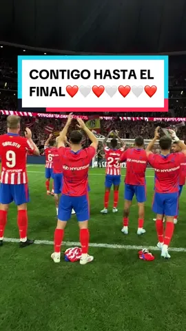 Contigo hasta el final ❤️🤍 #atleticodemadrid #atleti #teamo #laliga #celebration #Love #amor 