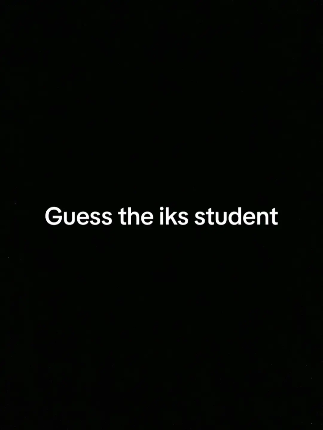 #iks #guess #iksguessthestudent #student 