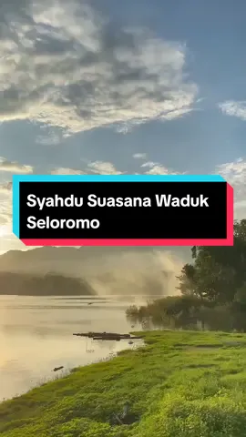 Syahdunya waduk seloromo lurr 🥰 Source Video : Vt zanaa__ #explorepati #jelajahpati #wisatapati #wadukseloromo 