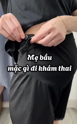 Mẹ bầu mặc gì đi khám thai #quanduibau #khamthai 