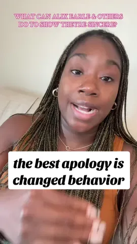 Replying to @a the best apology is changed behavior. While it may appear performative to some, a great start would be using her platform to show this growth journey and how her thoughts have changed, everything she’s learned, and what she’s doing to be better. #i#influencerculturea#alixearlei#influenceracknowledgya#accountabilitycultureh#howtoapologizec#changedbehavioru#useyourvoice