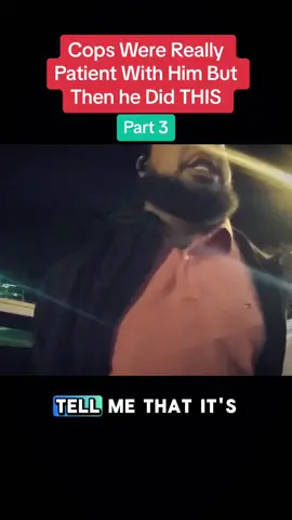 Cops Were Really Patient With Him But Then he Did THIS 