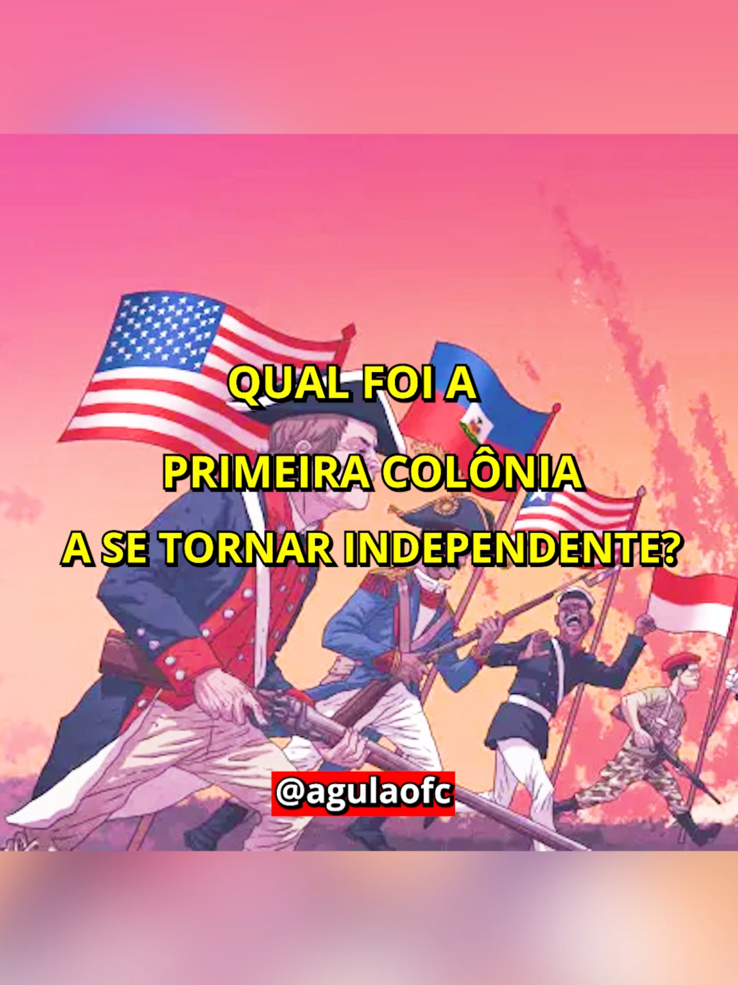 Qual foi a primeira colônia a se tornar independente?