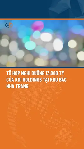 Tổ hợp nghỉ dưỡng 13.000 tỷ của KDI Holdings tại khu Bắc Nha Trang #kinhtetaichinh #onecom #batdongsan #nhadat #kinhdoanhbatdongsan #nhatrang